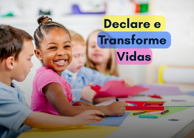 ‘Declare e Transforme Vidas’: destinação de parte do Imposto de Renda pode ser feita até o dia 30/05